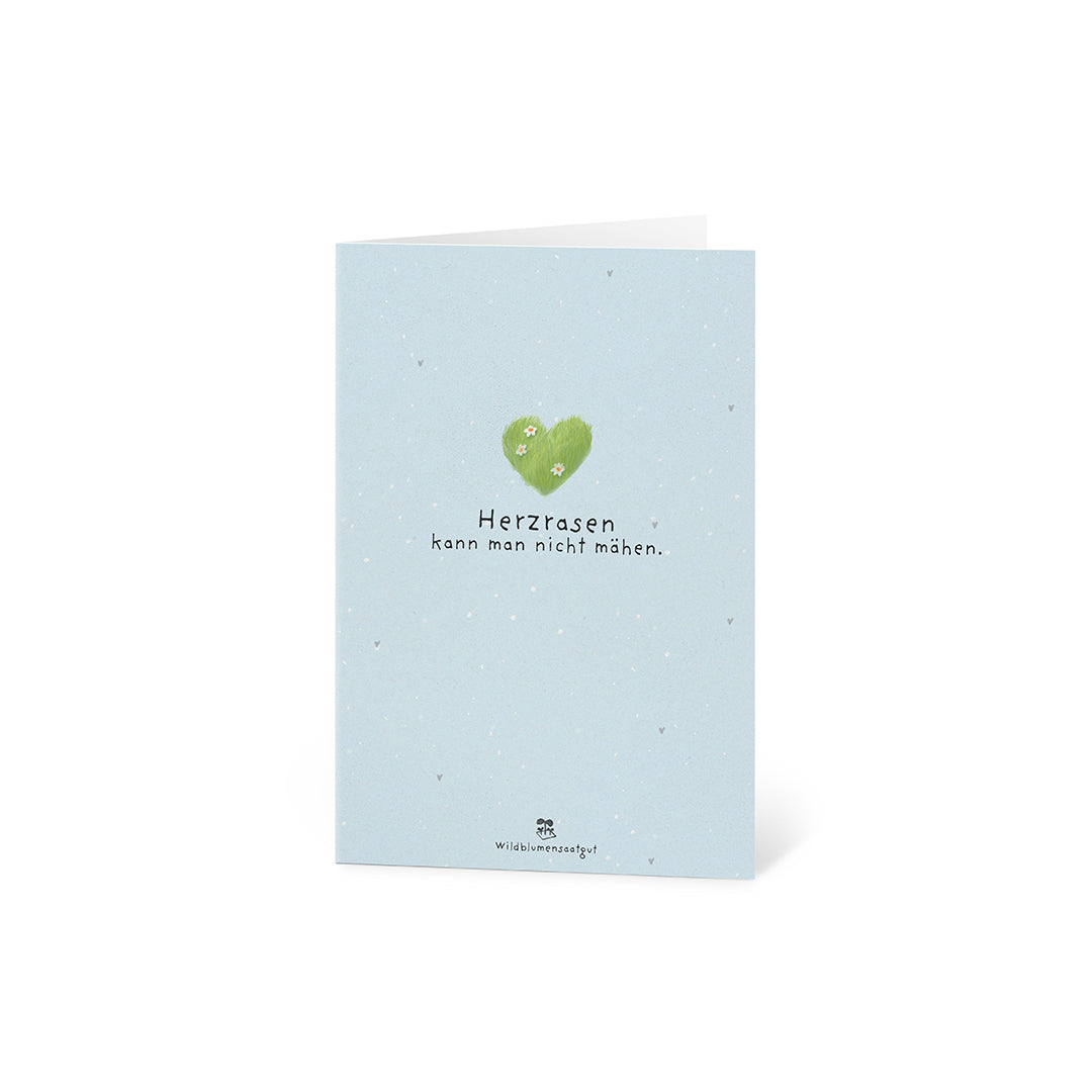 Grußkarte - Herzrasen kann man nicht mähen