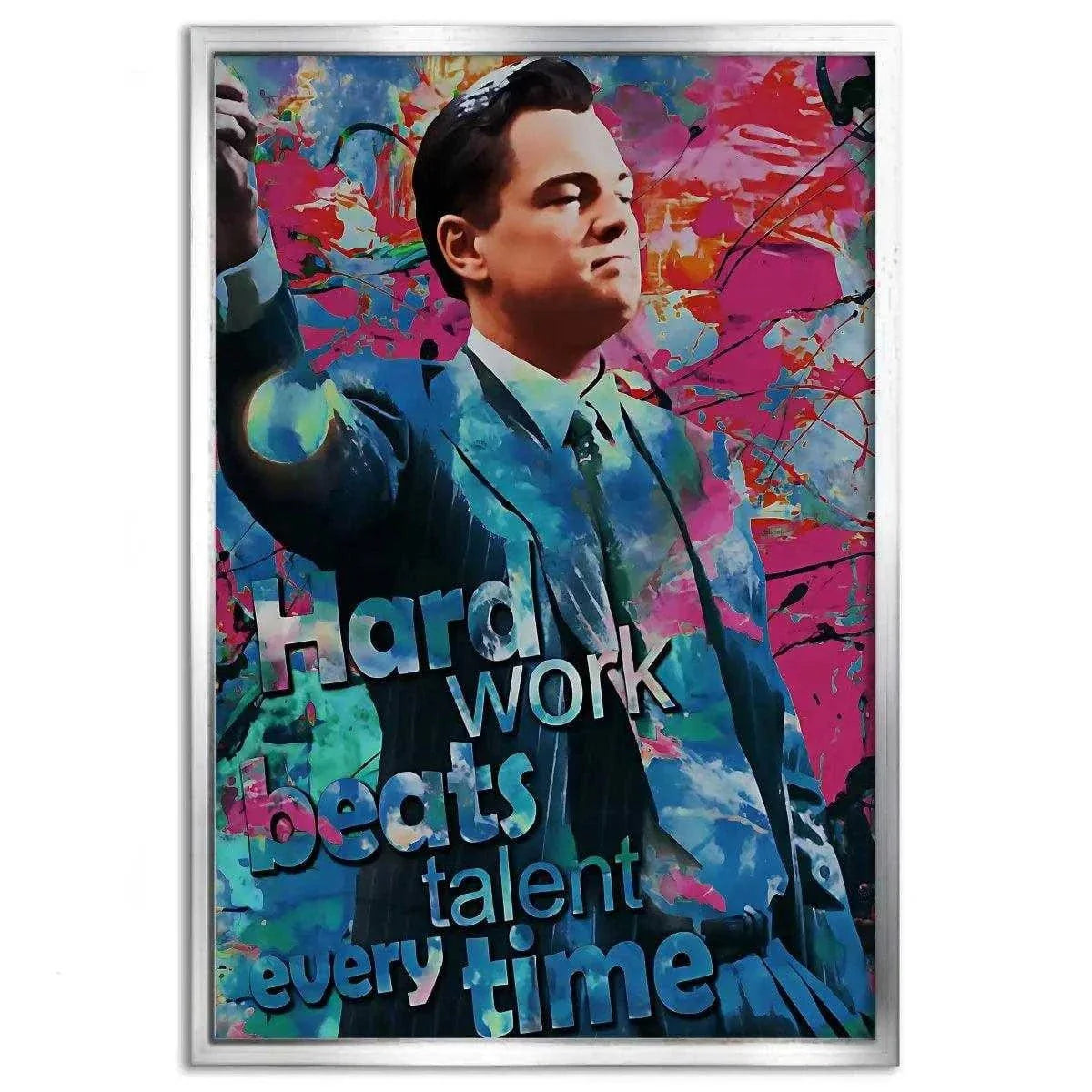 Hard Work Beats Talent - Jordan Belfort - Leinwandbild Pop Art by SimpleCanvas