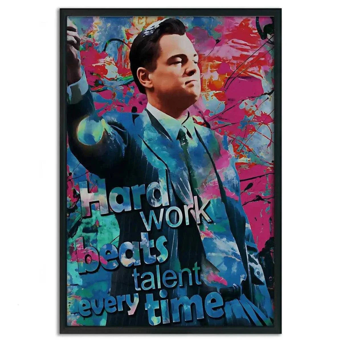 Hard Work Beats Talent - Jordan Belfort - Leinwandbild Pop Art by SimpleCanvas