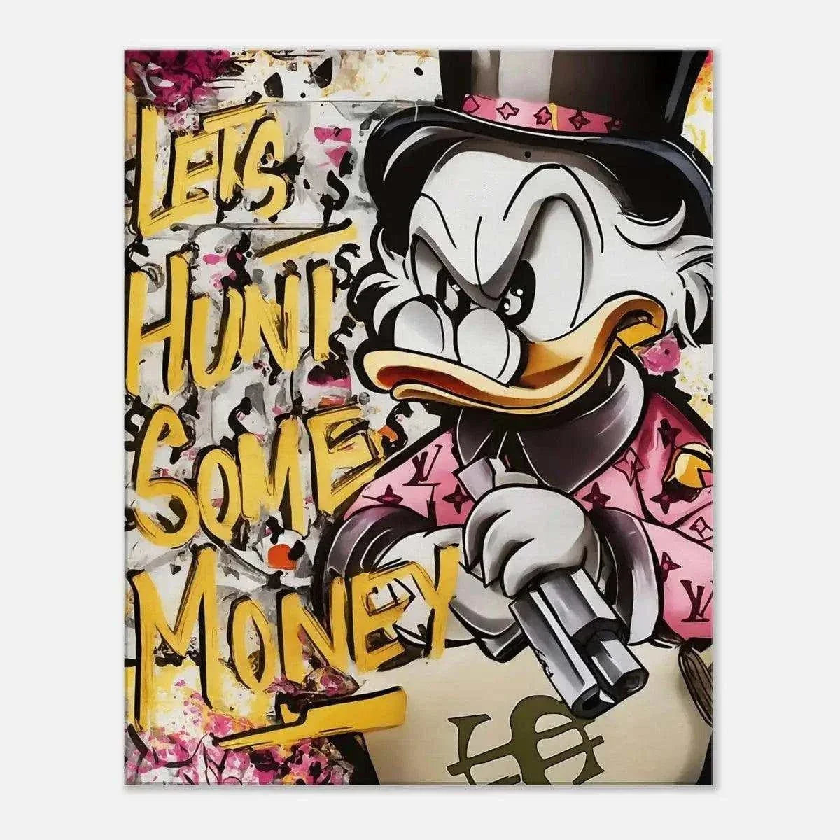 Let's Hunt Some Money - Leinwandbild Pop Art