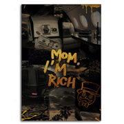 Mom I am rich - Leinwandbild Motivation
