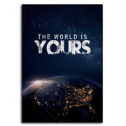 The World is yours - Leinwandbild Motivation