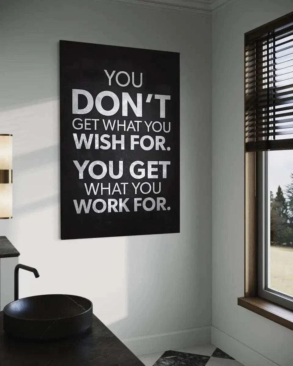 You get what you work for - Leinwandbild Motivation by SimpleCanvas