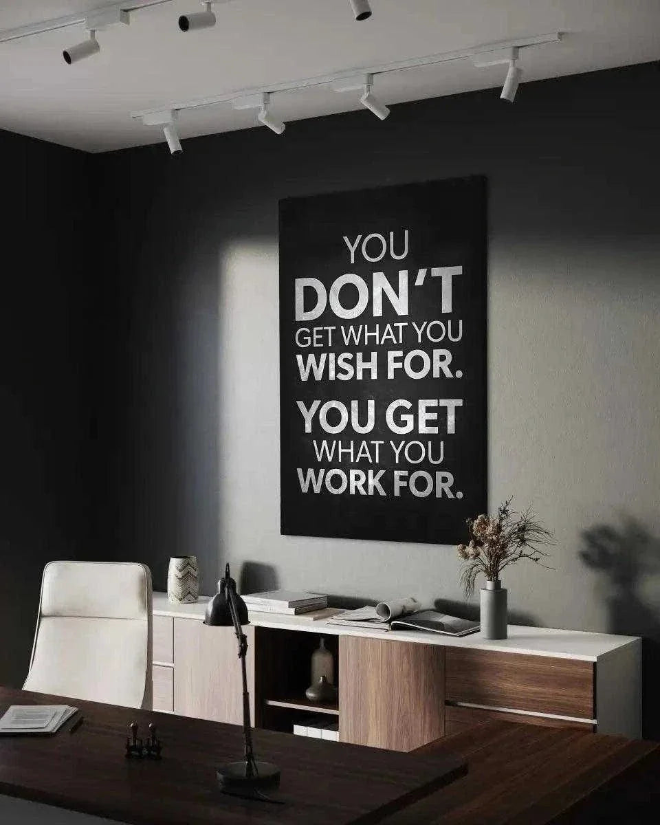 You get what you work for - Leinwandbild Motivation by SimpleCanvas