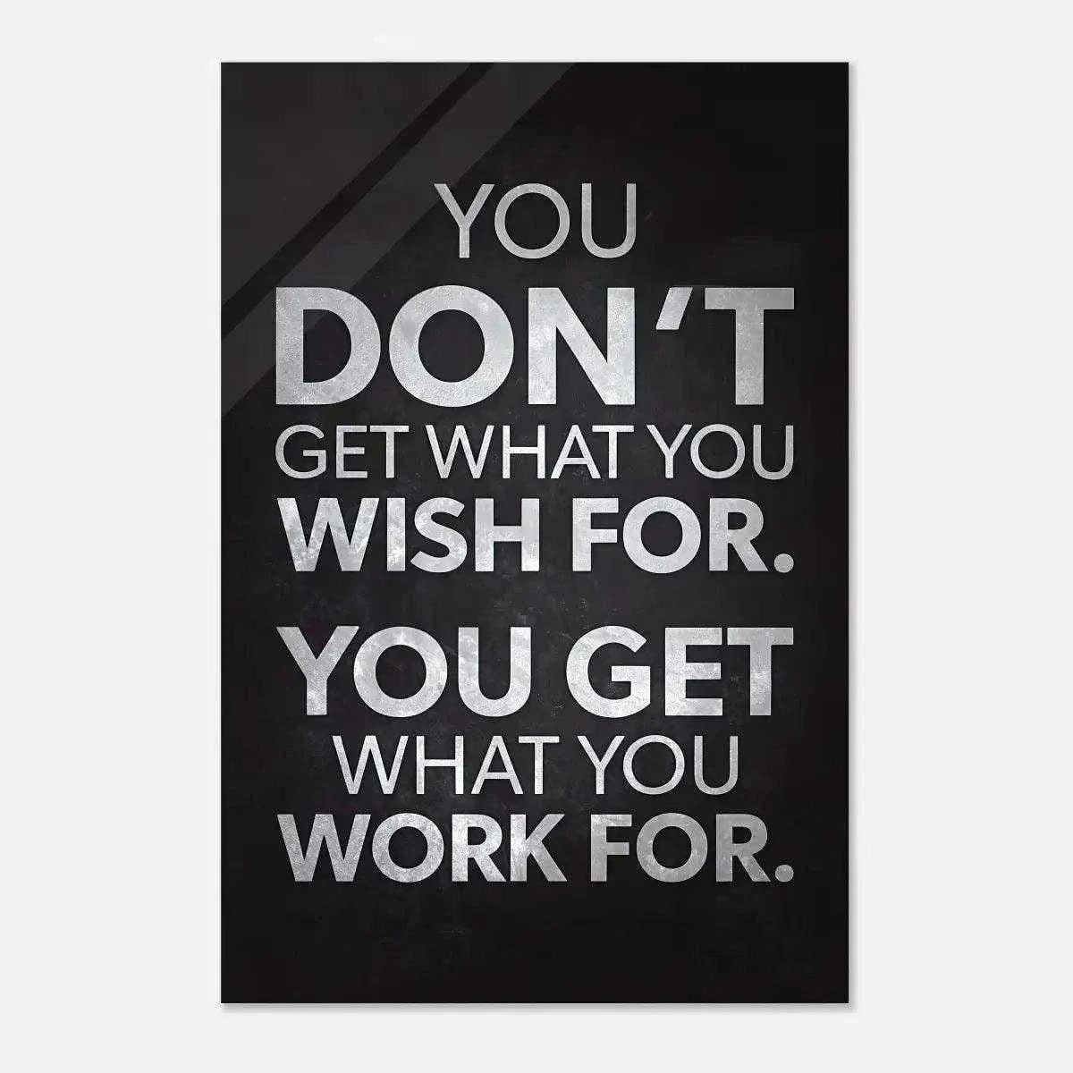 You get what you work for - Leinwandbild Motivation by SimpleCanvas